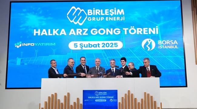 Borsa İstanbul'da gong Birleşim Grup Enerji için çaldı