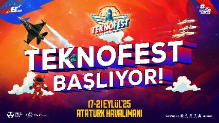 TEKNOFEST etkinlik programı: Gün gün yapılacak etkinler takvimi