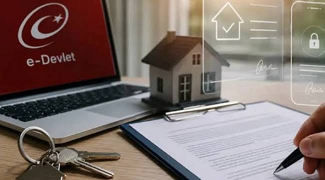 E-Devlet'te kira sözleşmesi dönemi: Ev sahibi ve kiracı arasındaki uyuşmazlıklara dijital çözüm