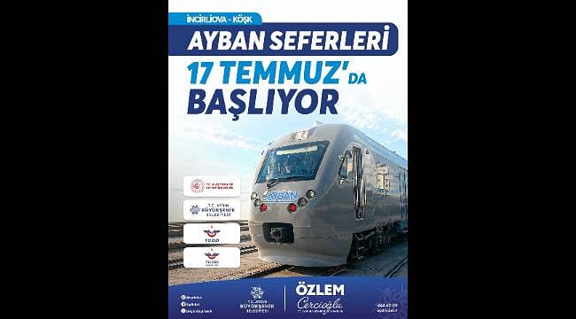 AYBAN, 17 Temmuz'da ilk seferine çıkıyor