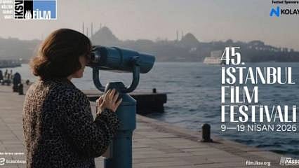Detaylar: 45. İstanbul Film Festivali 9 Nisan'da başlıyor