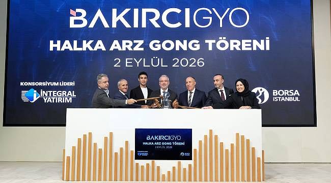 Borsa İstanbul'da gong Bakırcı GYO için çaldı