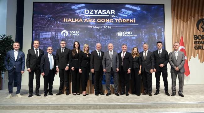 Borsa İstanbul'da gong bugün Özyaşar Tel için çaldı