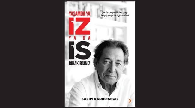 ‘Yaşamda ya İZ bırakırsınız ya da İS’ raflardaki yerini aldı 