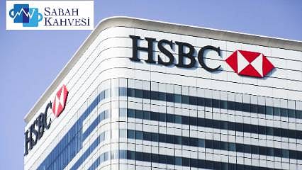 HSBC'den dolar/TL ve büyüme tahmini