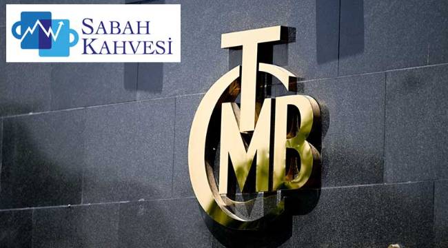 Morgan Stanley'den TCMB tahmini 