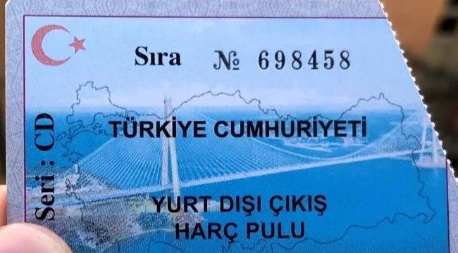 150 TL'den 500 TL'ye çıkarılmıştı: Yurt dışı çıkış harcından muaf tutulacaklar belli oldu