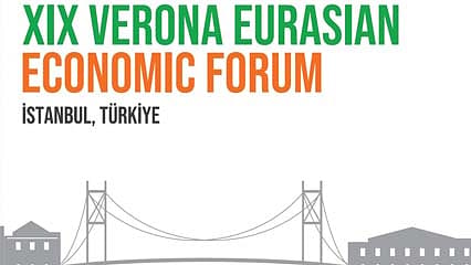 Verona Avrasya Ekonomi Forumu 22-23 Ekim'de İstanbul'da düzenlenecek