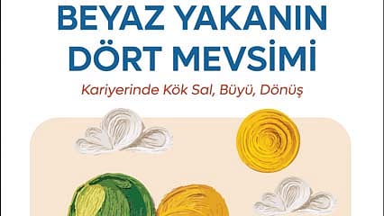 "Beyaz Yakanın Dört Mevsimi" raflardaki yerini aldı