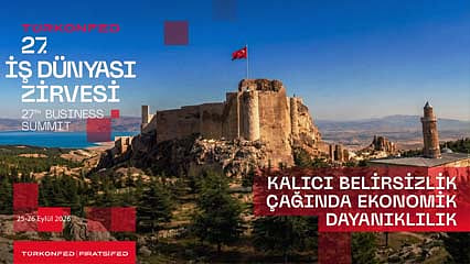 TÜRKONFED 27. İş Dünyası Zirvesi 25-26 Eylül’de Elazığ’da düzenlenecek