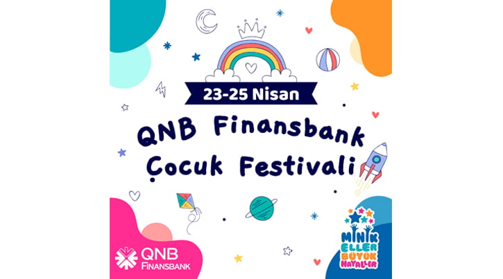 QNB Finansbank Çocuk Festivali 23 Nisan’da çocuklarla buluşuyor