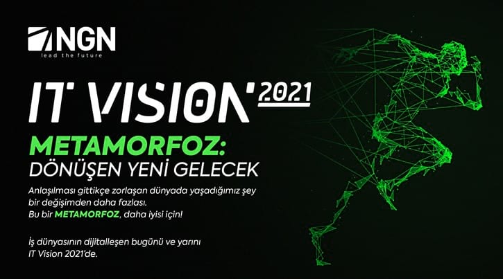 'Dönüşen Yeni Gelecek' NGN IT Vision 2021'de: Online katılabilirsiniz