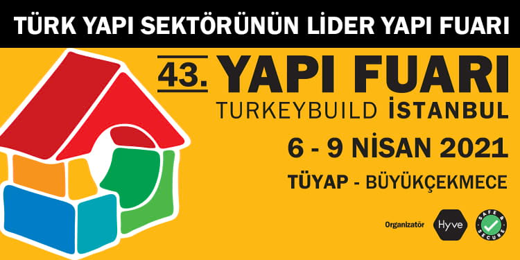 43. Yapı fuarı - Turkeybuild İstanbul başlıyor