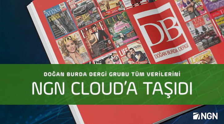 Doğan Burda Dergi Grubu tüm verilerini NGN Cloud’a taşıdı