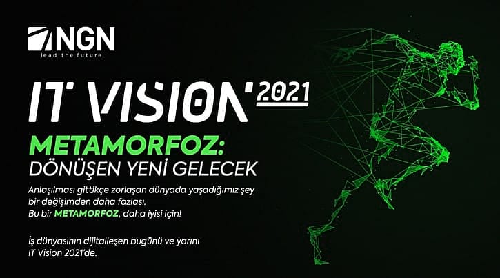 'Dönüşen Yeni Gelecek' NGN IT Vision 2021'de: Online katılabilirsiniz