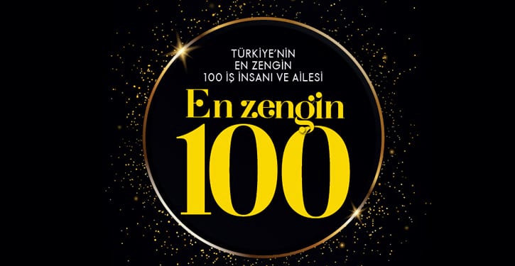 Türkiye'nin en zengin 100 kişisi ve ailesi: İşte tam liste ve bu yıl sıralamaya girenler