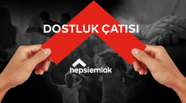 Hepsiemlak'tan "Dostluk Çatısı" projesi