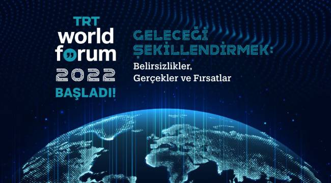 “TRT World Forum 2022” Başladı