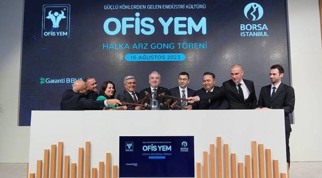 Borsa İstanbul'da gong Ofis Yem için çaldı